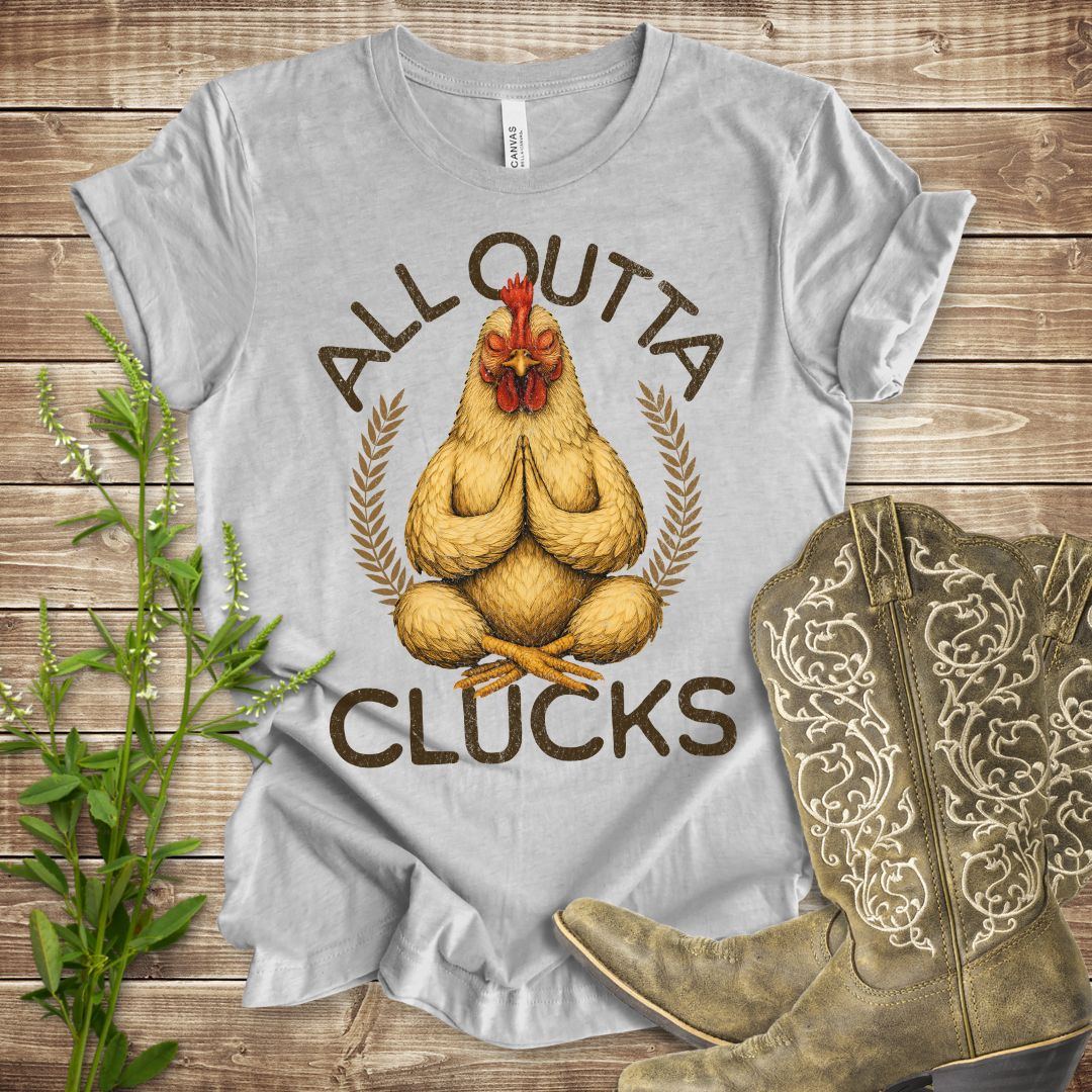 All Outta Clucks T-shirt