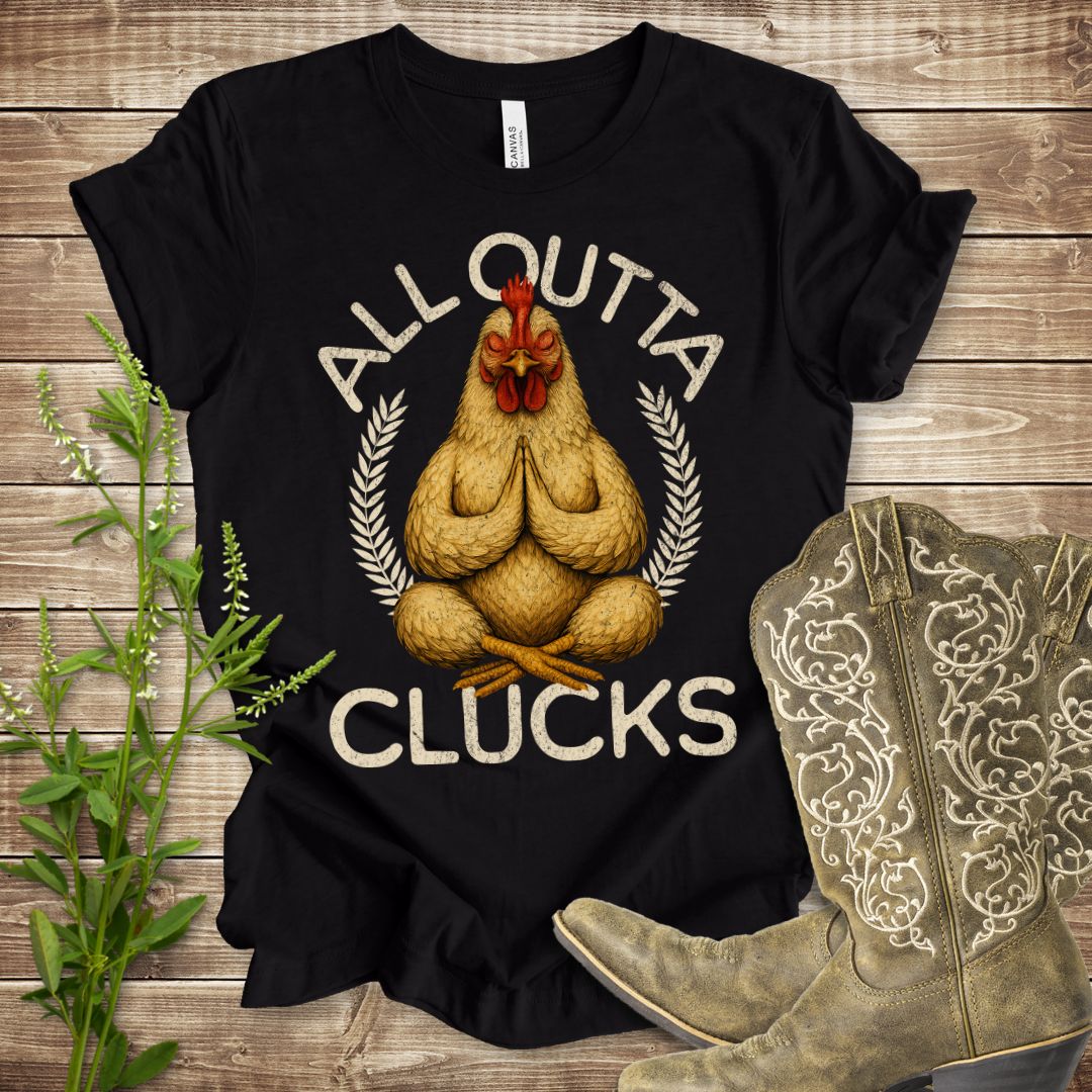 All Outta Clucks T-shirt