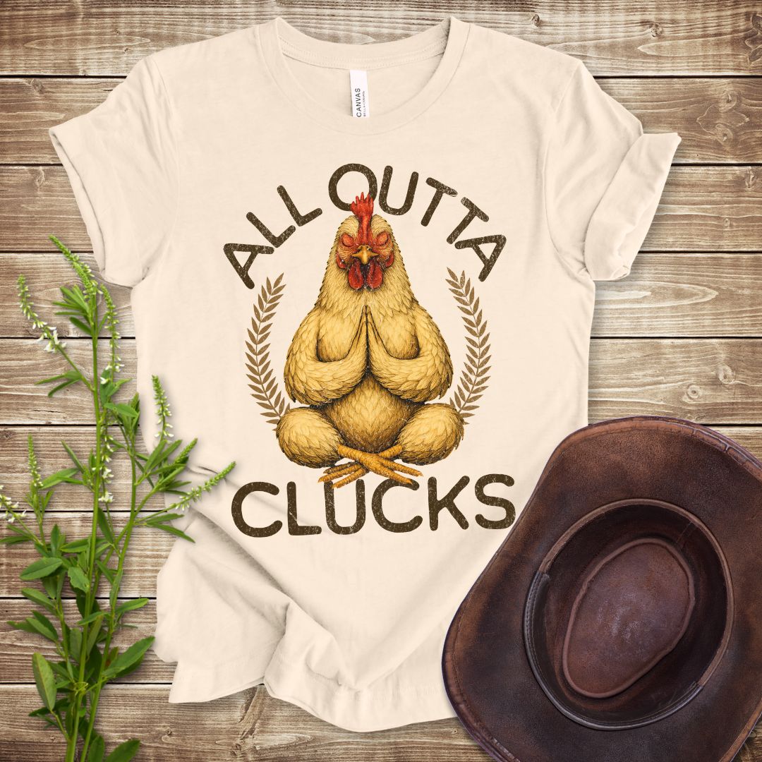 All Outta Clucks T-shirt