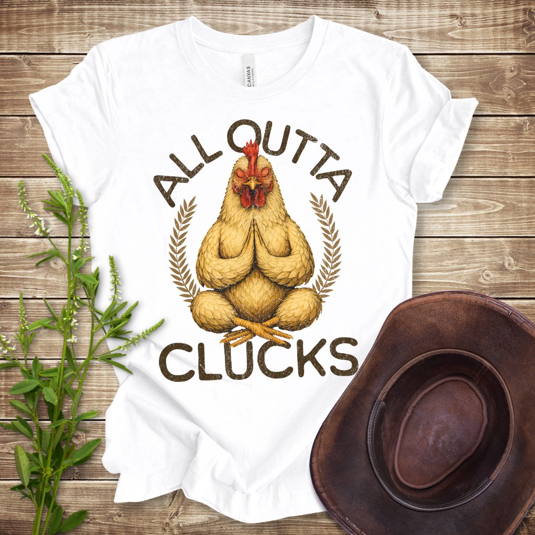All Outta Clucks T-shirt