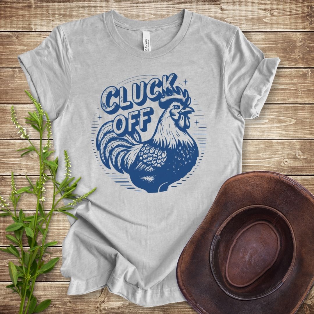 Cluck Off Chicken T-shirt