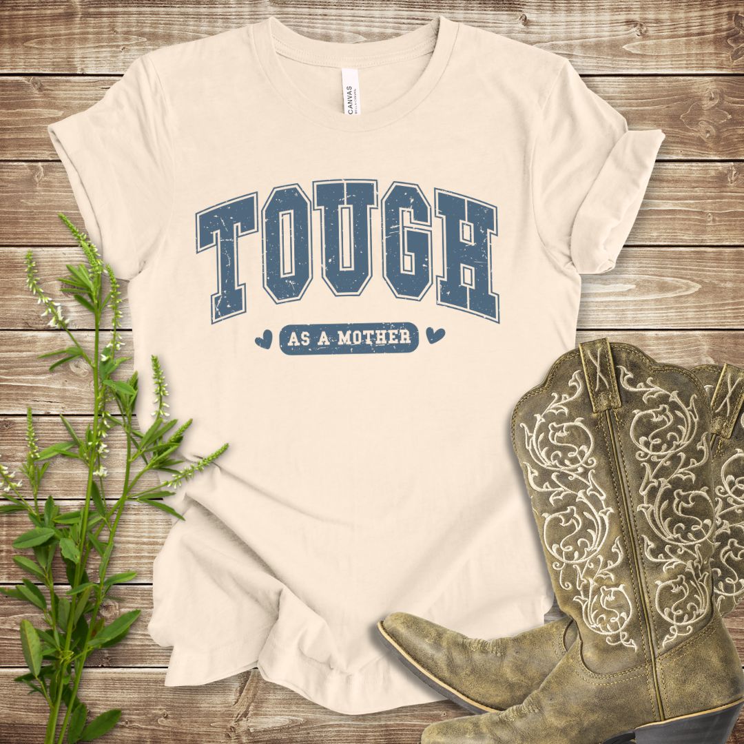 Tough As A Mother T-shirt