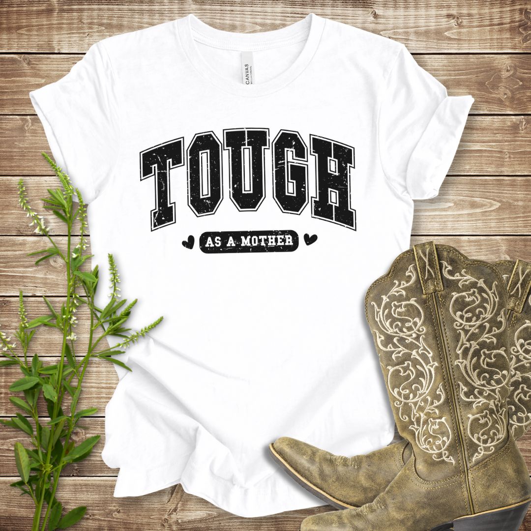 Tough As A Mother T-shirt