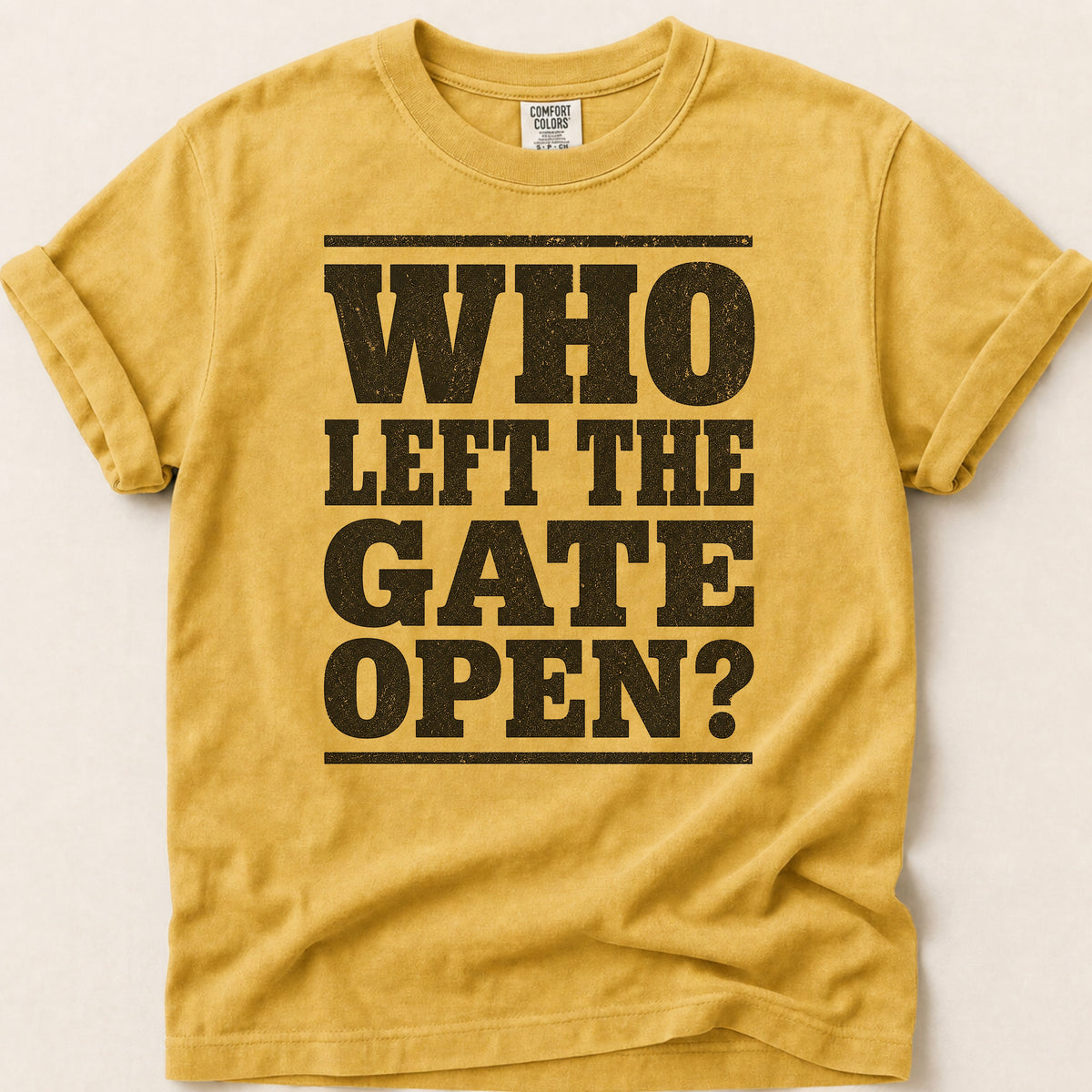 Who Left The Gate Open T-shirt on Mustard