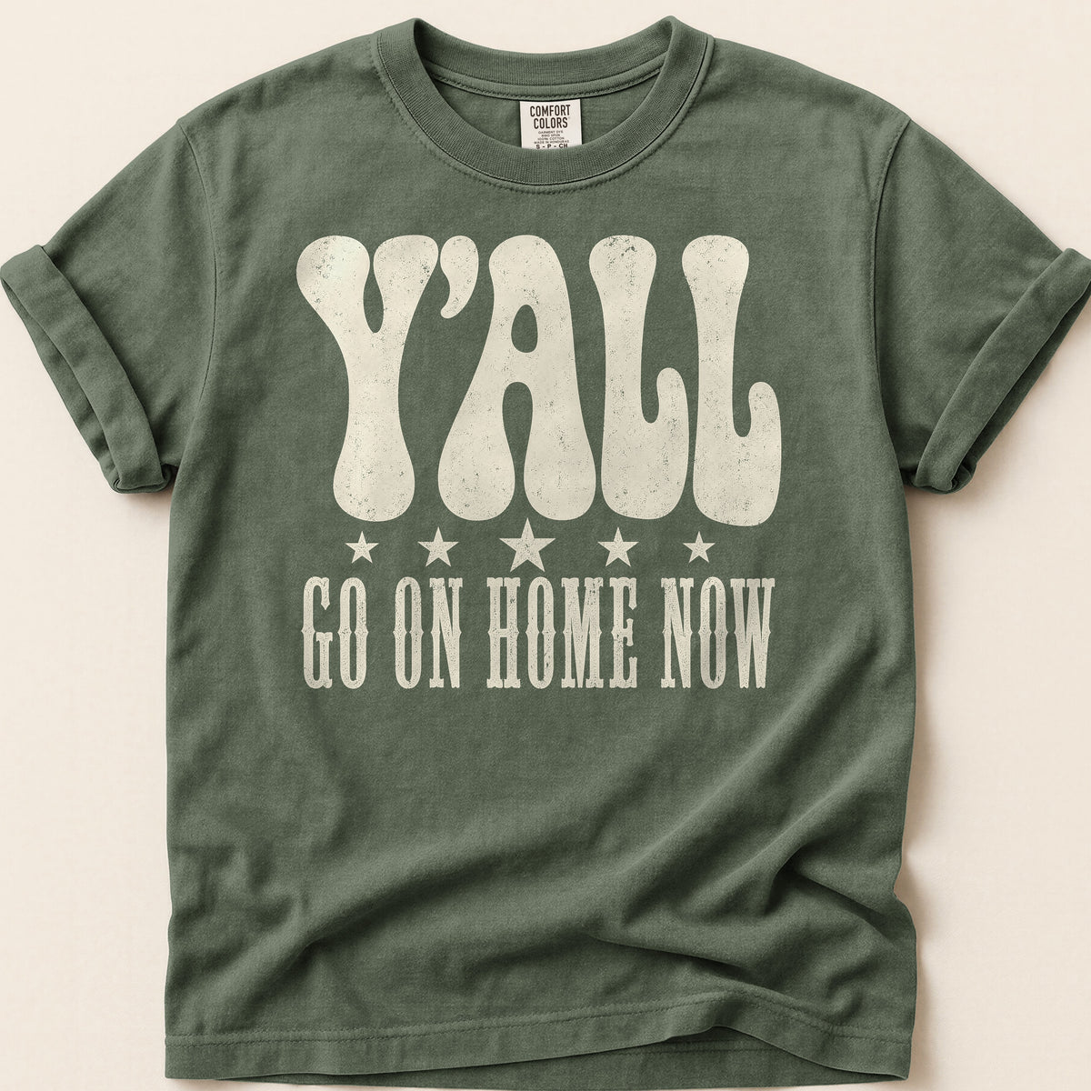 Yall Go On Home Now T-shirt on Moss