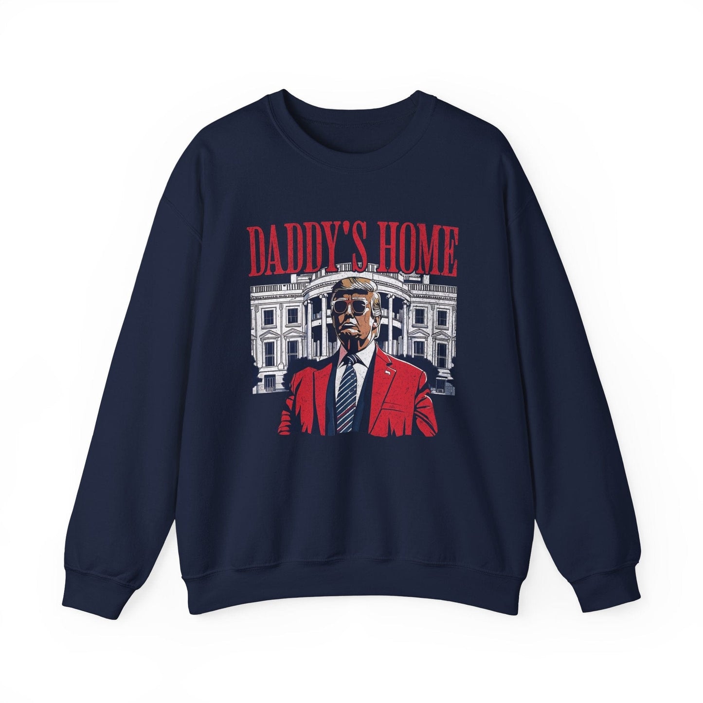 Daddy's Home - Red Trump 2024 Sweatshirt