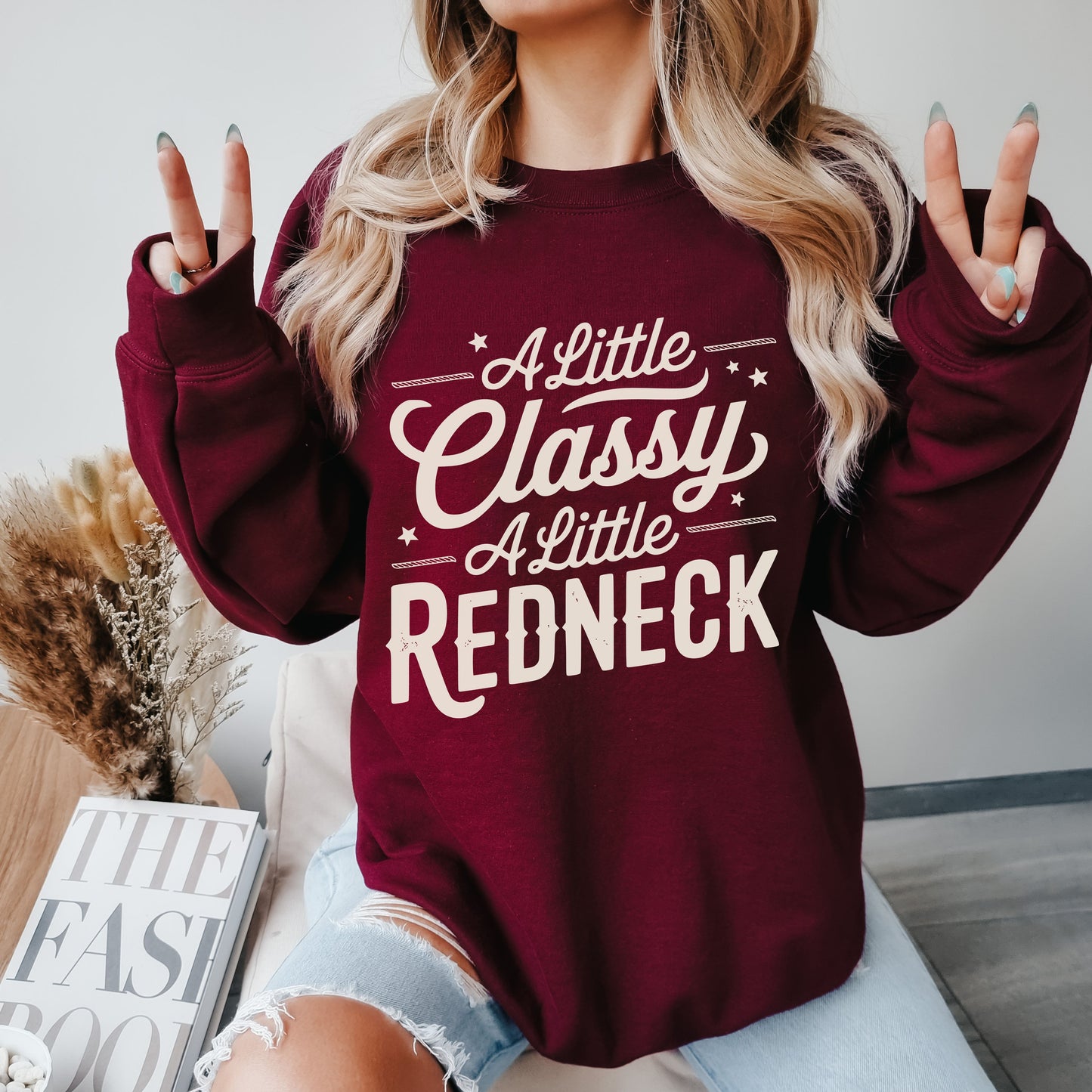 A Little Classy A Little Redneck Sweatshirt