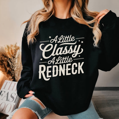 A Little Classy A Little Redneck Sweatshirt