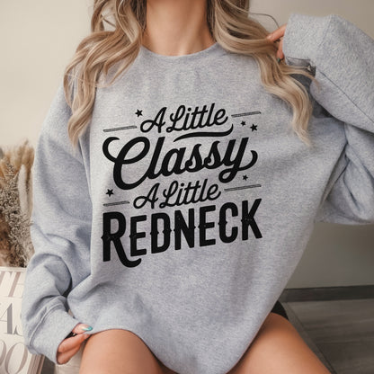 A Little Classy A Little Redneck Sweatshirt