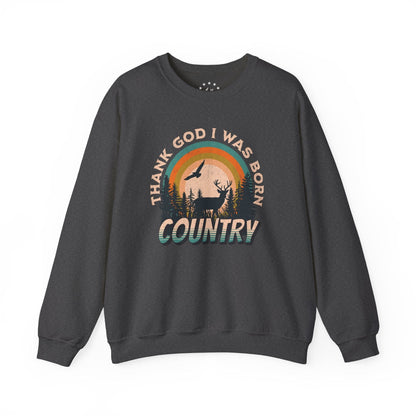 Thank God I Was Born Country Sweatshirt