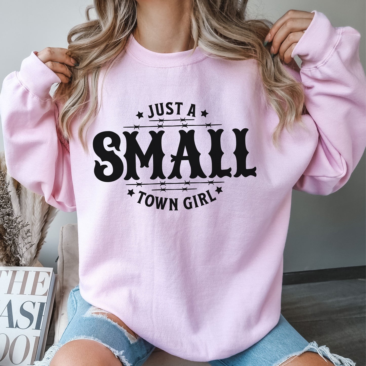 Just a Small Town Girl Sweatshirt