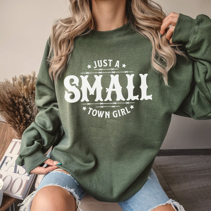 Just a Small Town Girl Sweatshirt