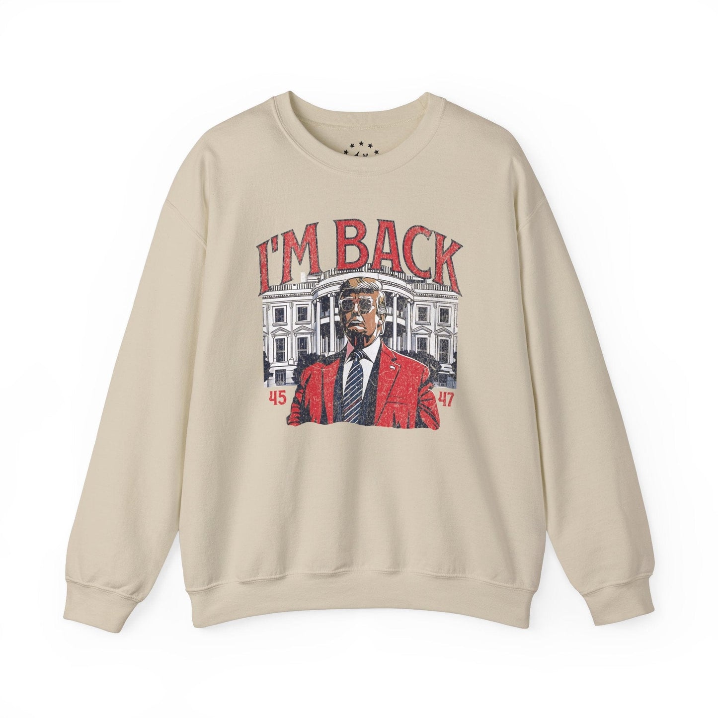 I'm Back - Trump 2024 Sweatshirt