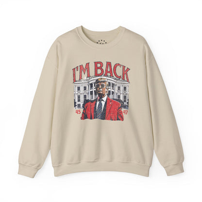 I'm Back - Trump 2024 Sweatshirt
