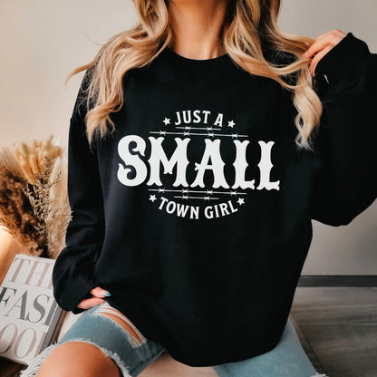 Just a Small Town Girl Sweatshirt