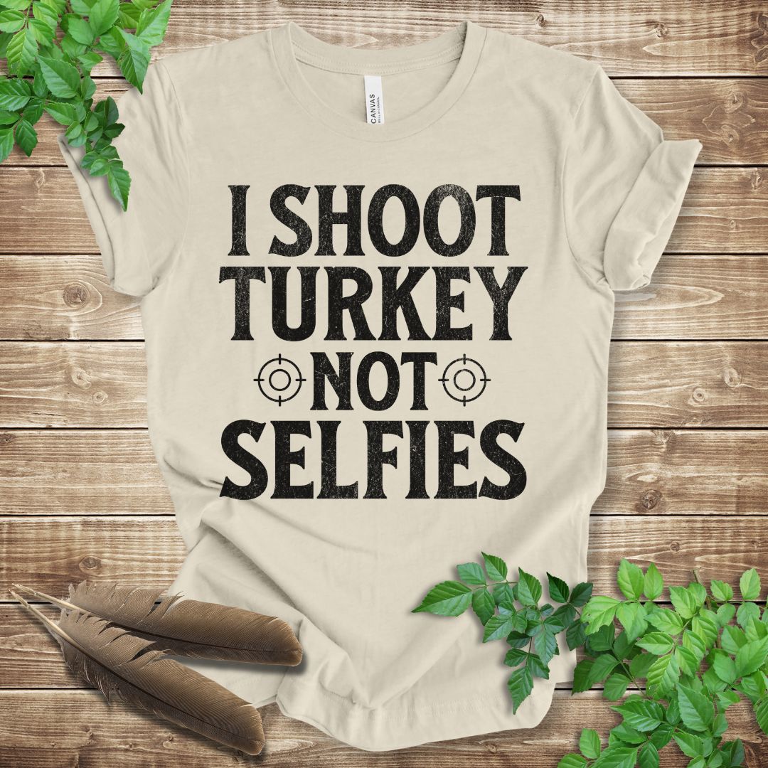 I Shoot Turkey Not Selfies T-shirt