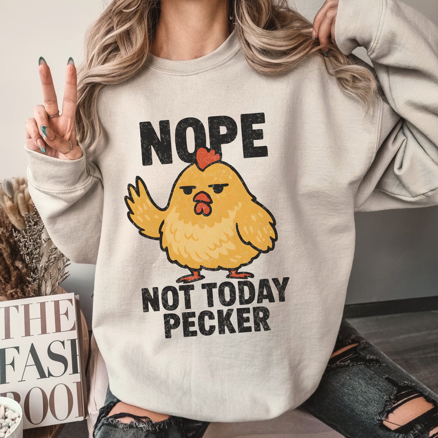 Nope Not Today Pecker Sweatshirt