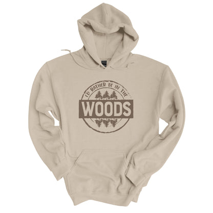 I'd Rather Be In The Woods Hoodie