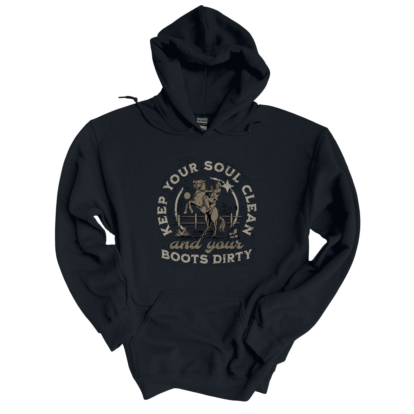 Keep Your Soul Clean and Your Boots Dirty Hoodie