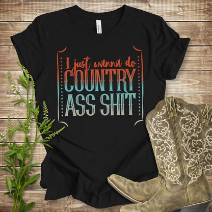 Country Ass Shit T-shirt