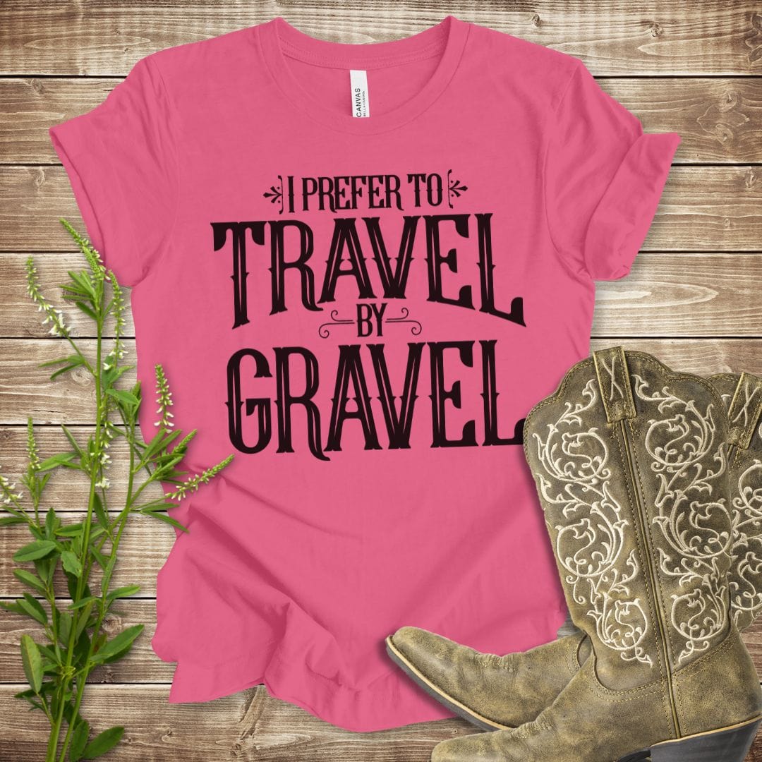 I Prefer to Travel by Gravel T-shirt