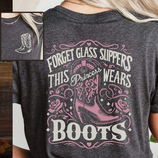 Forget Glass Slippers, This Princess Wears Boots T-shirt