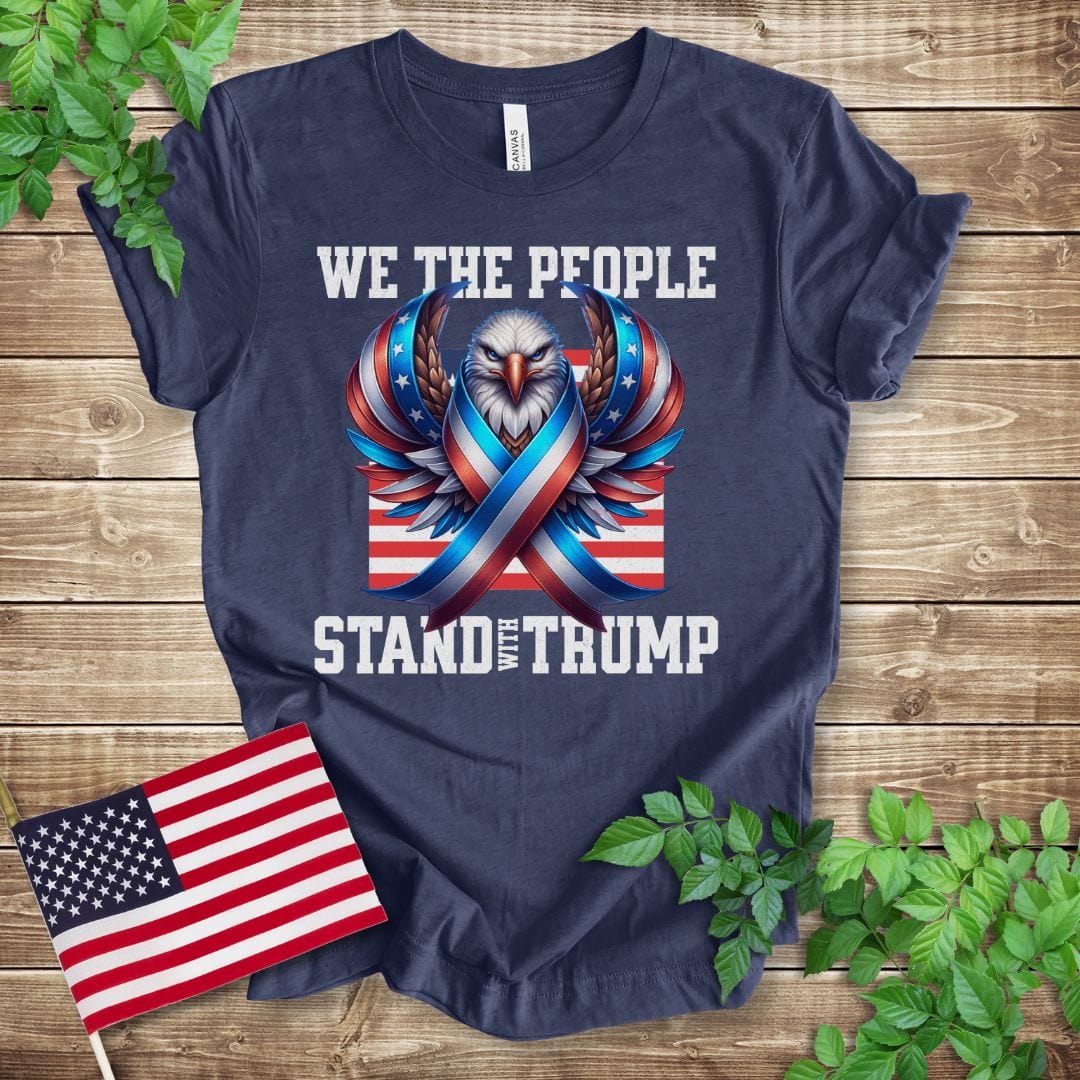 We The People Stand With Trump T-shirt