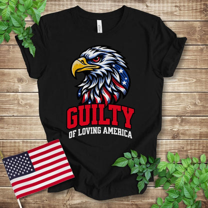 Guilty of Loving America T-shirt