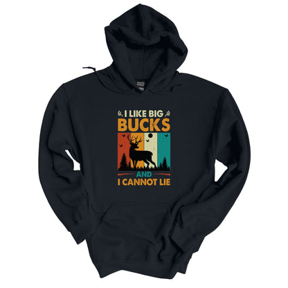 I Like Big Bucks and I Cannot Lie Hoodie