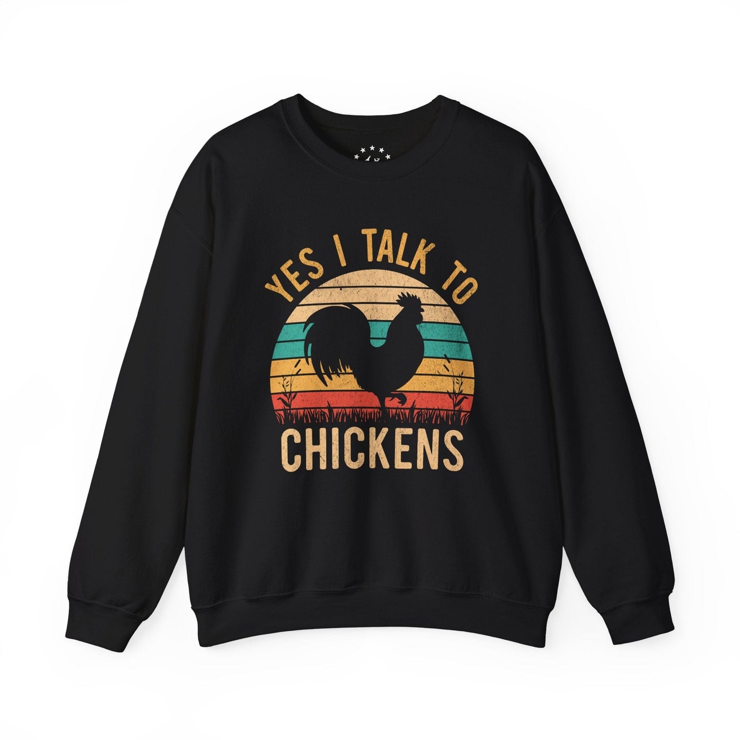 Yes I Talk To Chickens Sweatshirt