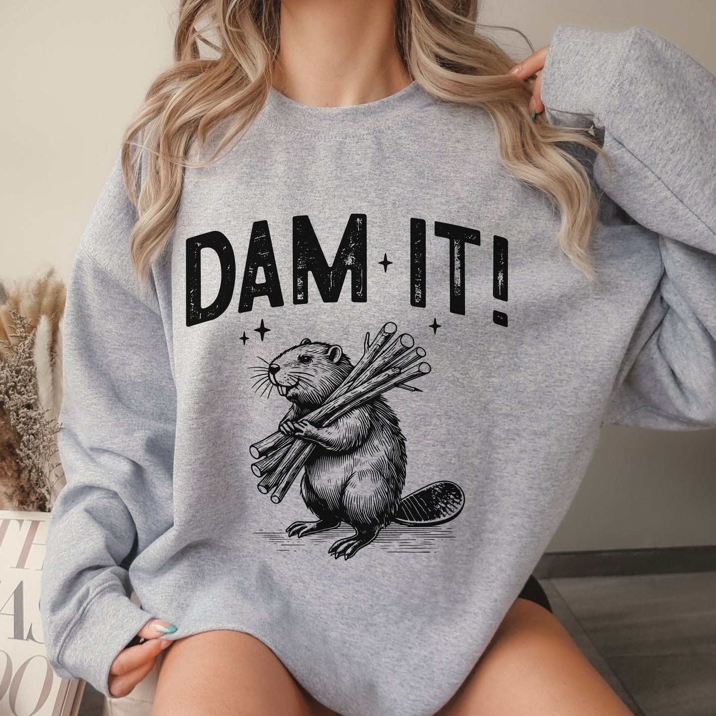 Dam It Sweatshirt