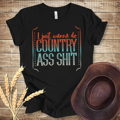 Country Ass Shit T-shirt