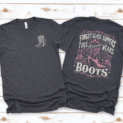 Forget Glass Slippers, This Princess Wears Boots T-shirt