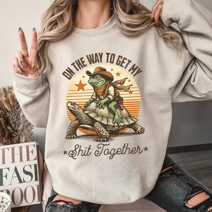 On the Way to Get My Shit Together Sweatshirt
