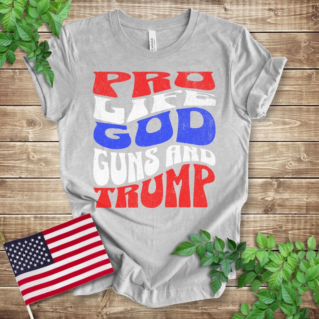 Pro Life God Guns + Trump T-shirt