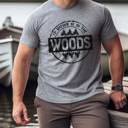 I'd Rather Be In The Woods T-shirt