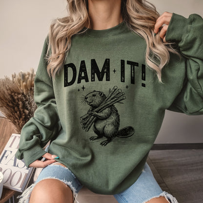 Dam It Sweatshirt