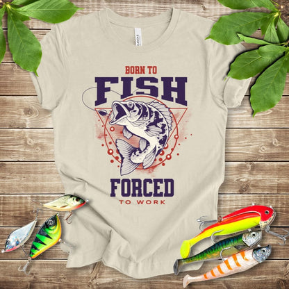 Born to Fish Forced to Work T-shirt