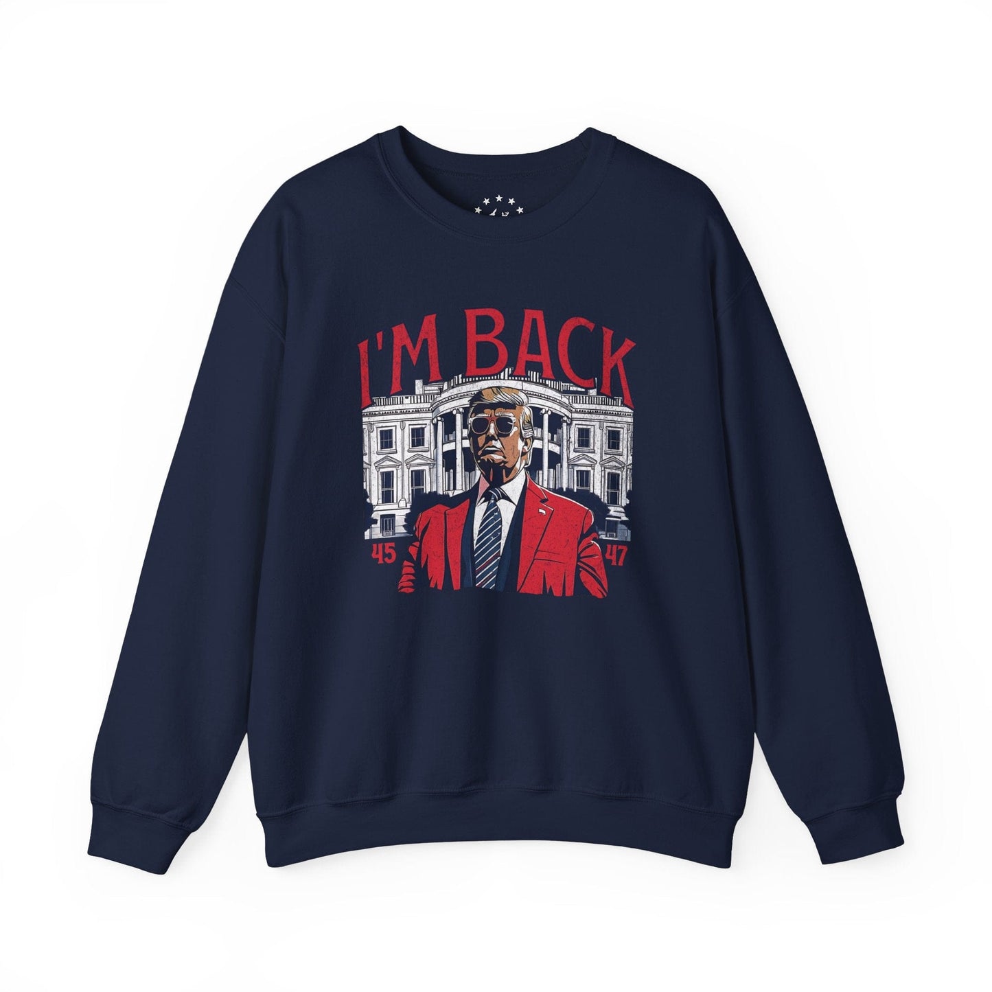 I'm Back - Trump 2024 Sweatshirt