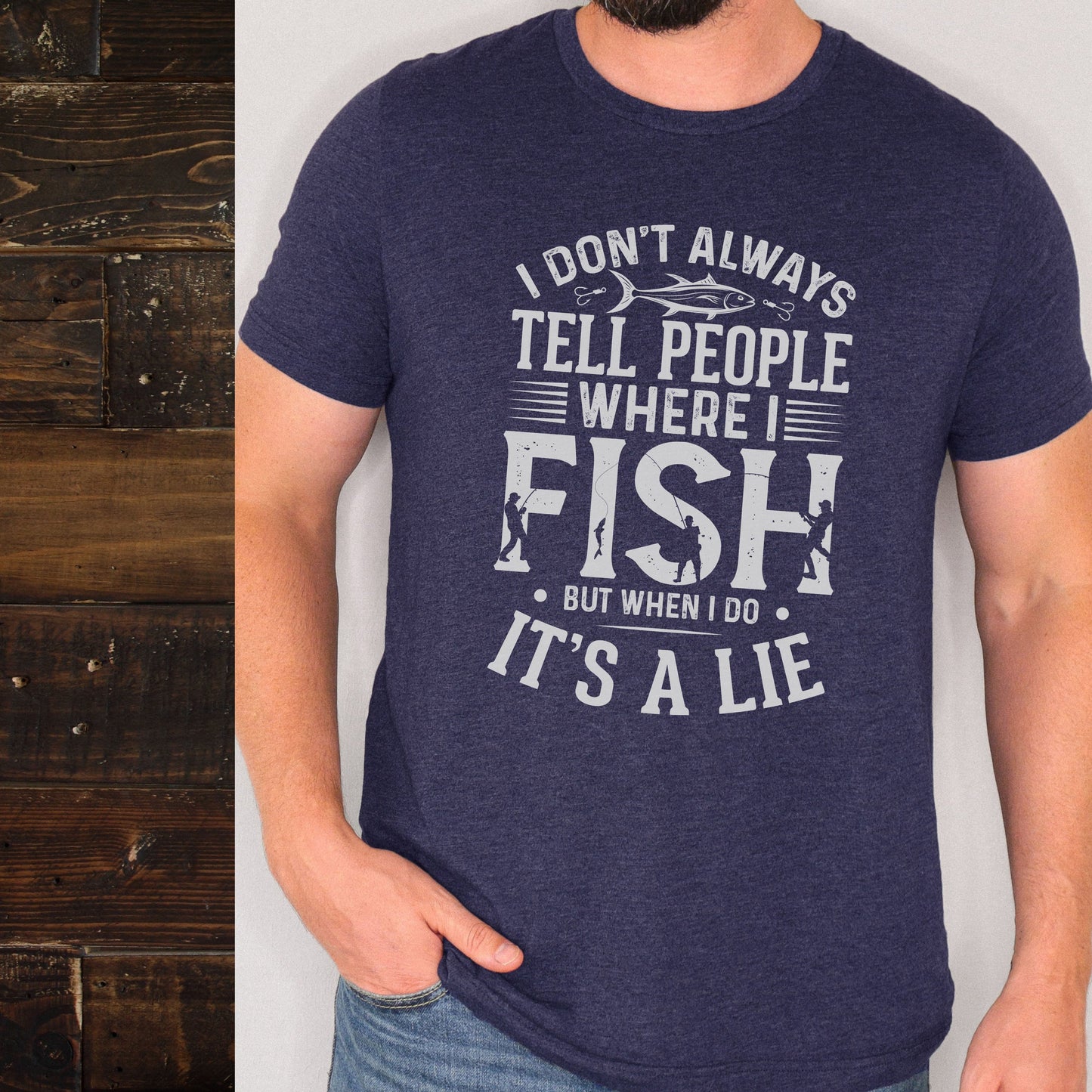 I Don't Always Tell People Where I Fish, When I Do It's a Lie T-shirt