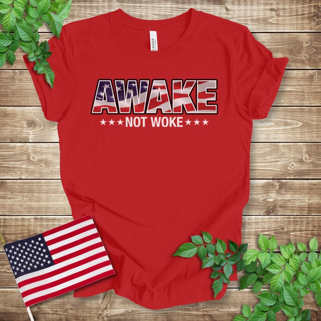 Awake Not Woke Patriotic T-shirt