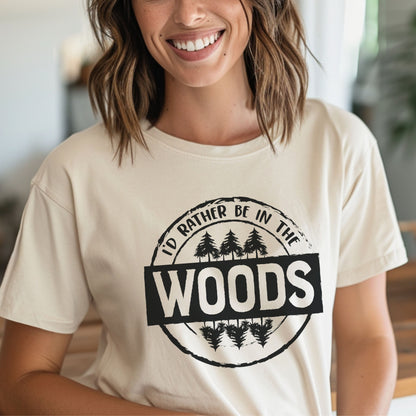 I'd Rather Be In The Woods T-shirt