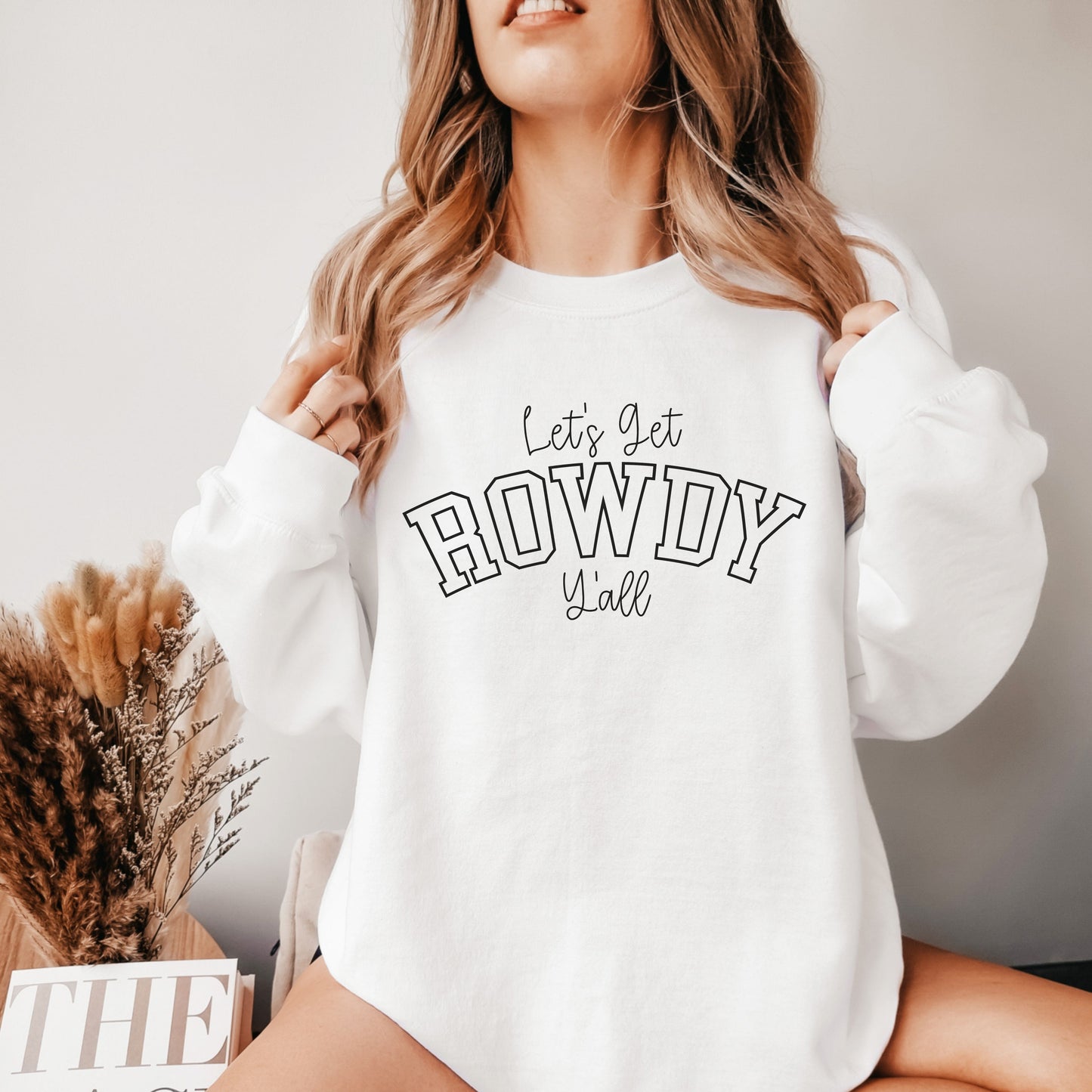 Let's Get Rowdy Ya'll Sweatshirt