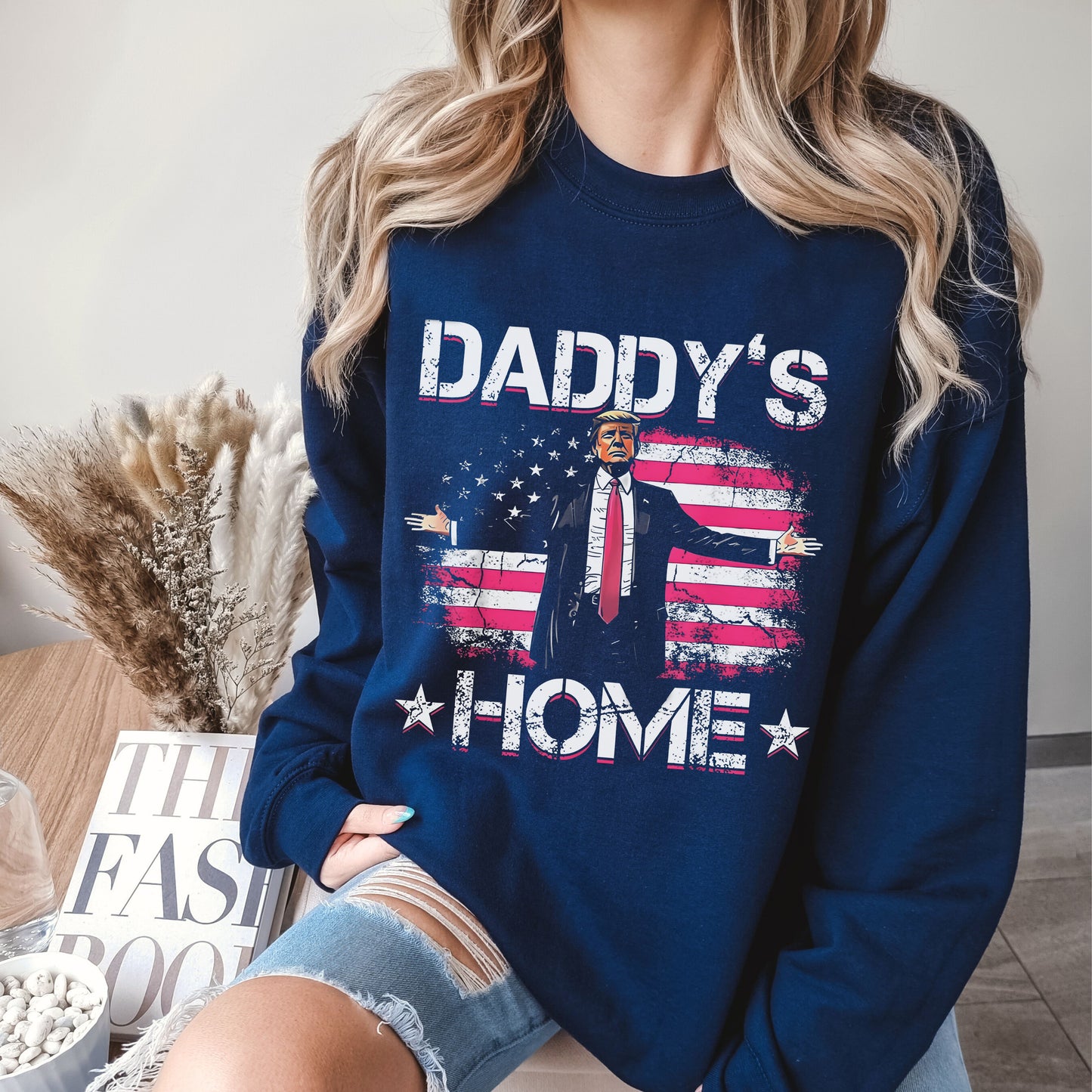 Daddy's Home Trump Sweatshirt