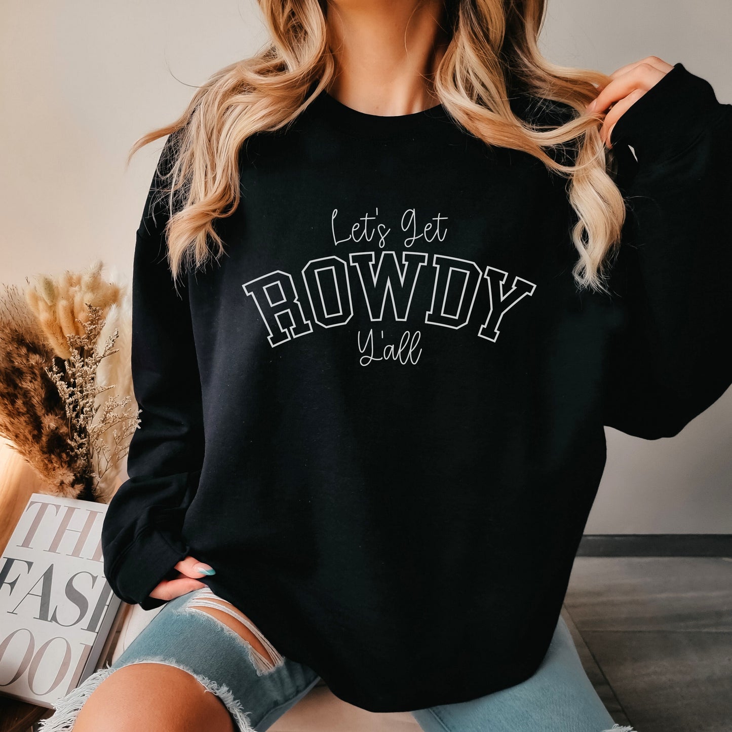 Let's Get Rowdy Ya'll Sweatshirt