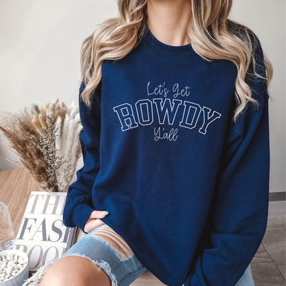 Let's Get Rowdy Ya'll Sweatshirt