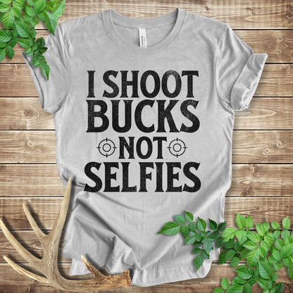 I Shoot Bucks Not Selfies T-shirt