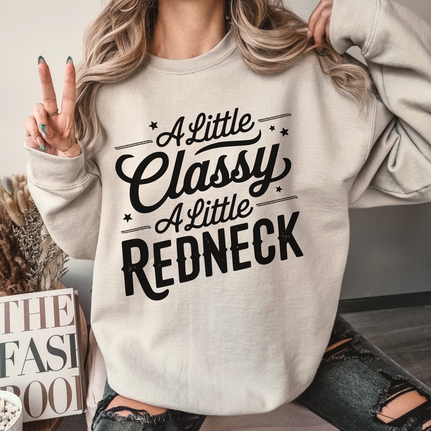 A Little Classy A Little Redneck Sweatshirt