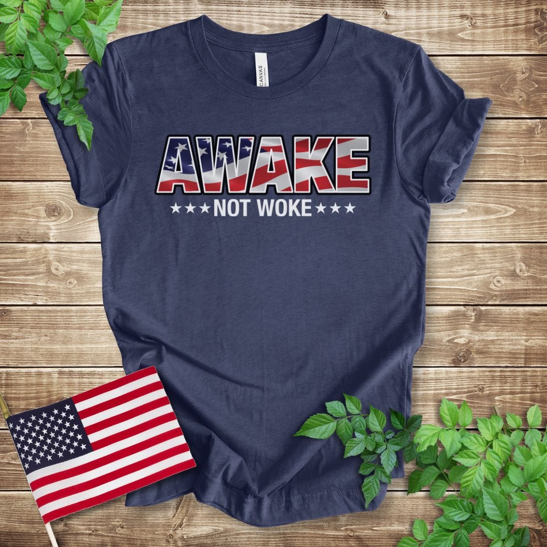 Awake Not Woke Patriotic T-shirt