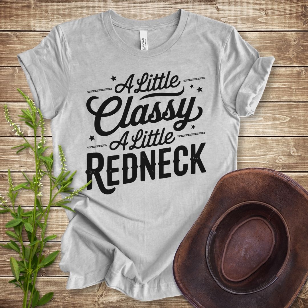 A Little Classy A Little Redneck T-shirt